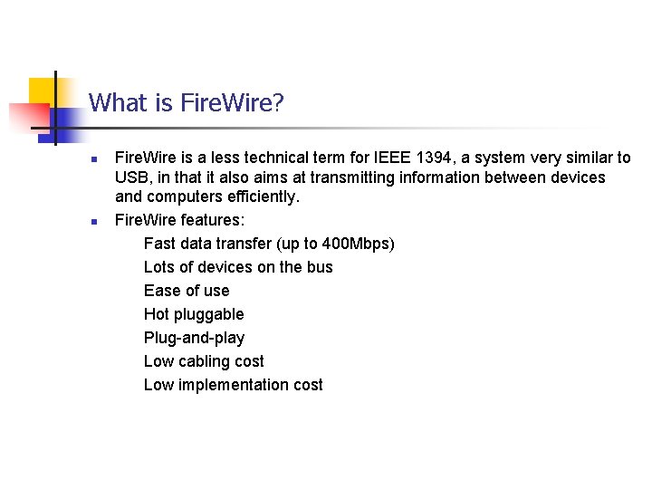What is Fire. Wire? n n Fire. Wire is a less technical term for
