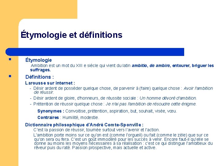 Étymologie et définitions § Étymologie § Définitions : Ambition est un mot du XIII