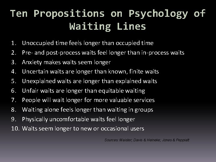 Ten Propositions on Psychology of Waiting Lines 1. 2. 3. 4. 5. 6. 7.