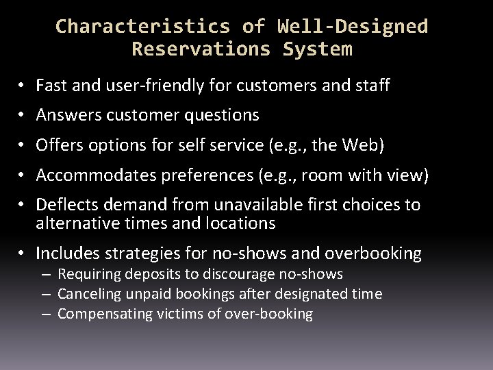 Characteristics of Well-Designed Reservations System • Fast and user-friendly for customers and staff •