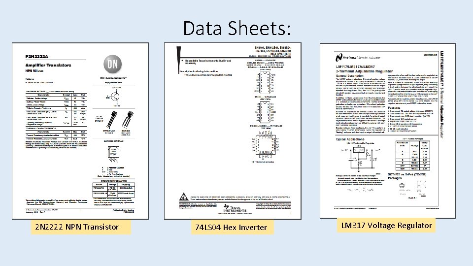 Data Sheets: 2 N 2222 NPN Transistor 74 LS 04 Hex Inverter LM 317