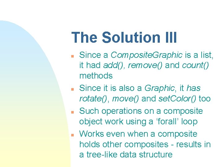 The Solution III n n Since a Composite. Graphic is a list, it had