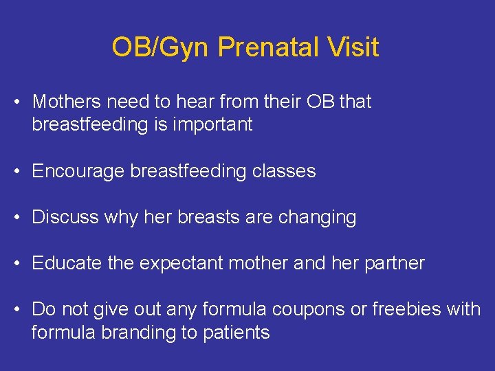 OB/Gyn Prenatal Visit • Mothers need to hear from their OB that breastfeeding is OB/Gyn Prenatal Visit • Mothers need to hear from their OB that breastfeeding is