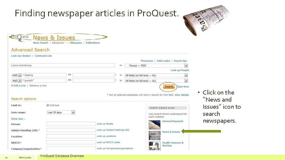 Finding newspaper articles in Pro. Quest. • Click on the “News and Issues” icon