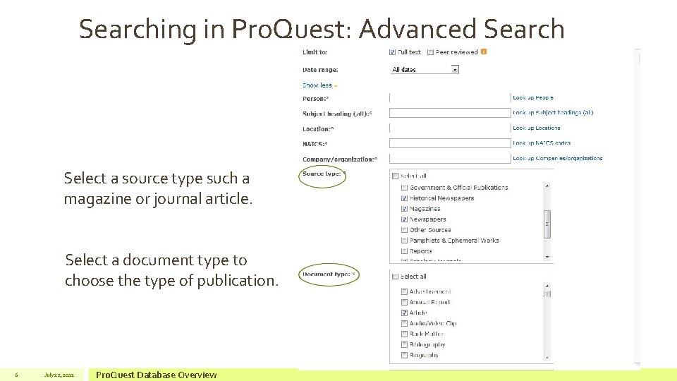 Searching in Pro. Quest: Advanced Search Select a source type such a magazine or