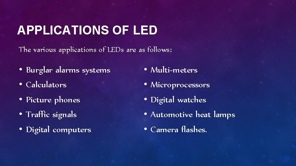 APPLICATIONS OF LED The various applications of LEDs are as follows: • • •