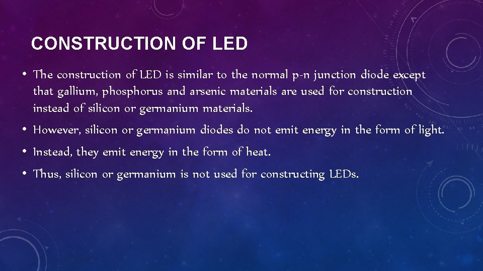 CONSTRUCTION OF LED • The construction of LED is similar to the normal p-n