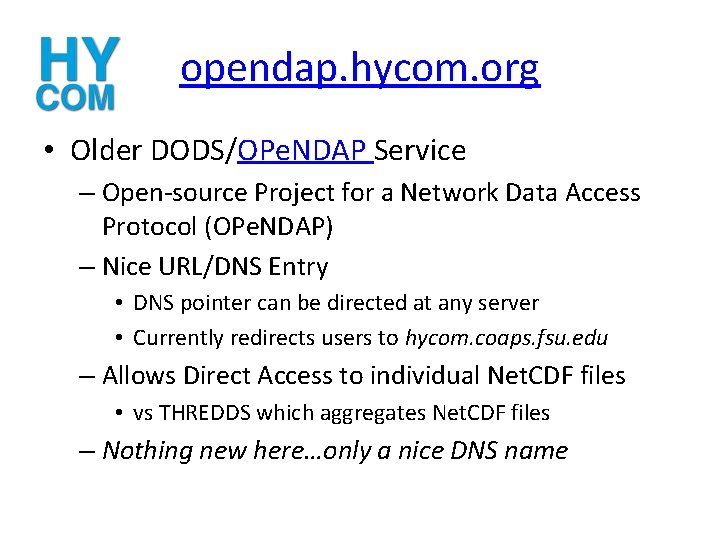 opendap. hycom. org • Older DODS/OPe. NDAP Service – Open-source Project for a Network