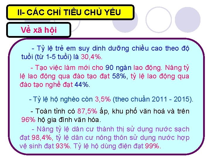 II- CÁC CHỈ TIÊU CHỦ YẾU Về xã hội - Tỷ lệ trẻ em