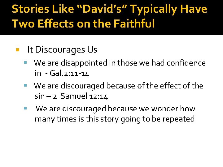 Stories Like “David’s” Typically Have Two Effects on the Faithful It Discourages Us We