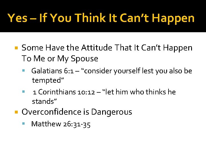 Yes – If You Think It Can’t Happen Some Have the Attitude That It