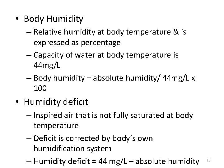  • Body Humidity – Relative humidity at body temperature & is expressed as