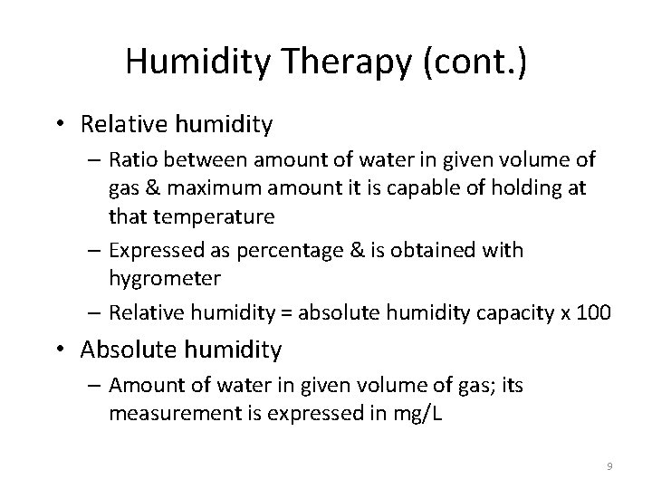 Humidity Therapy (cont. ) • Relative humidity – Ratio between amount of water in