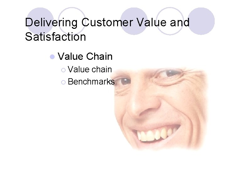 Delivering Customer Value and Satisfaction l Value Chain ¡ Value chain ¡ Benchmarks 