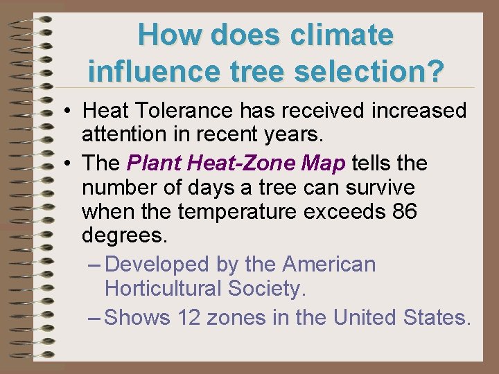 How does climate influence tree selection? • Heat Tolerance has received increased attention in