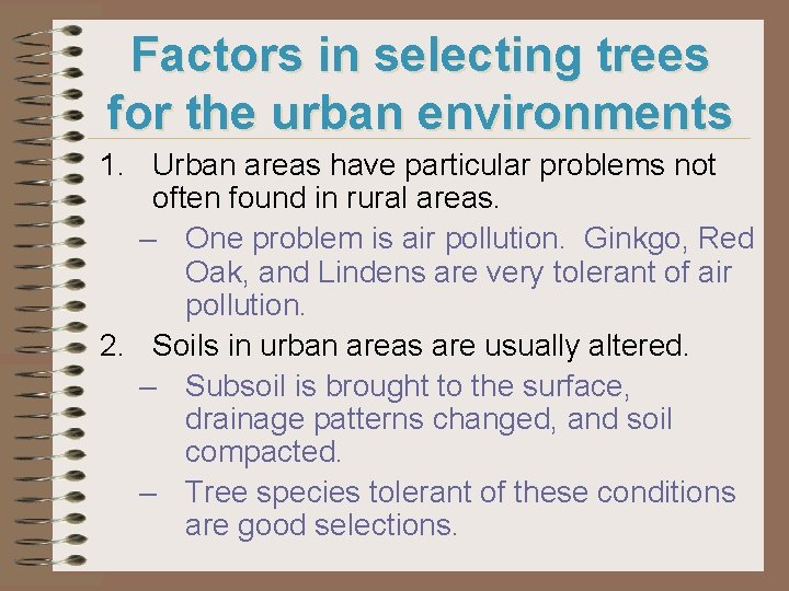 Factors in selecting trees for the urban environments 1. Urban areas have particular problems