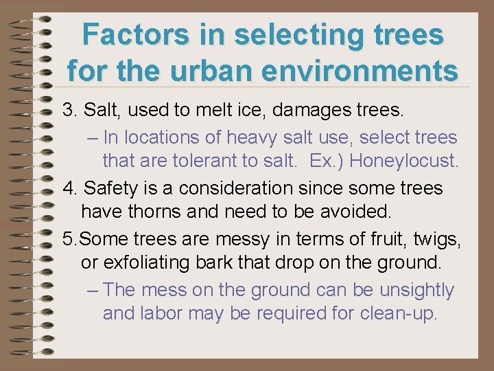 Factors in selecting trees for the urban environments 3. Salt, used to melt ice,
