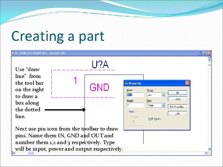 Creating a part Use “draw line” from the tool bar on the right to