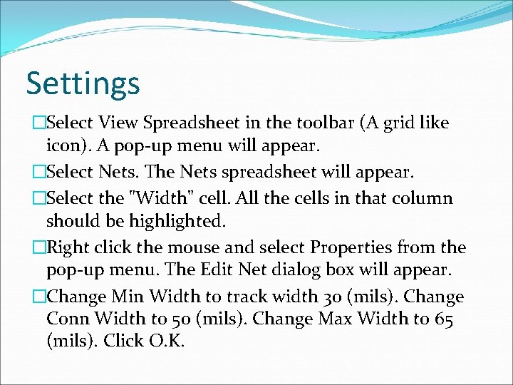 Settings �Select View Spreadsheet in the toolbar (A grid like icon). A pop-up menu