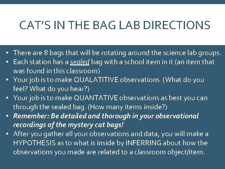 CAT’S IN THE BAG LAB DIRECTIONS • There are 8 bags that will be