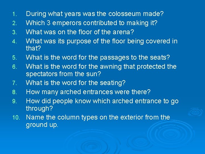 During what years was the colosseum made? 2. Which 3 emperors contributed to making