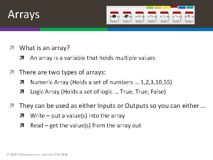 Arrays What is an array? An array is a variable that holds multiple values