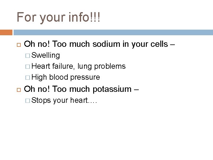 For your info!!! Oh no! Too much sodium in your cells – � Swelling