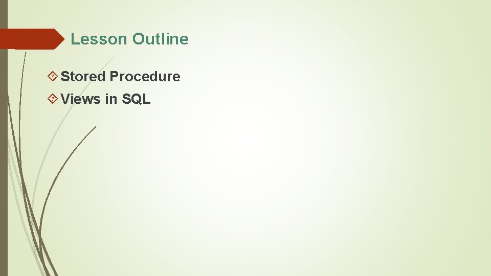 Lesson Outline Stored Procedure Views in SQL 