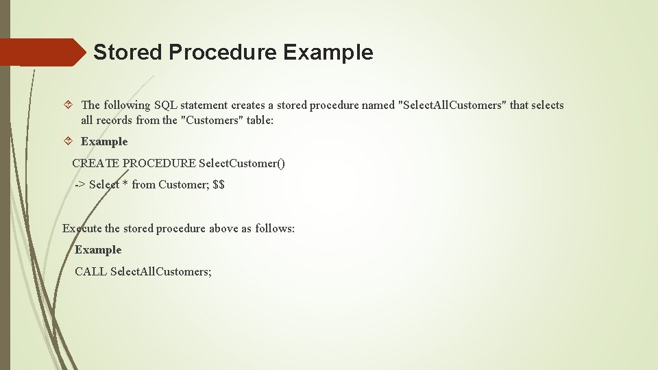 Stored Procedure Example The following SQL statement creates a stored procedure named "Select. All.