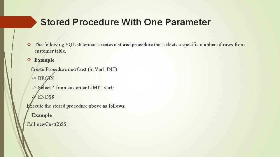 Stored Procedure With One Parameter The following SQL statement creates a stored procedure that