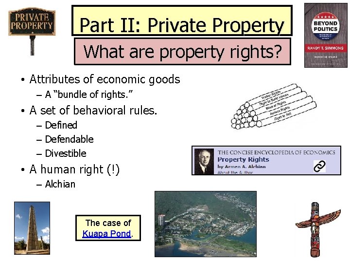 Part II: Private Property What are property rights? • Attributes of economic goods –