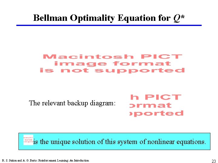 Bellman Optimality Equation for Q* The relevant backup diagram: is the unique solution of