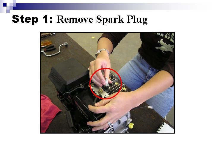 Step 1: Remove Spark Plug 