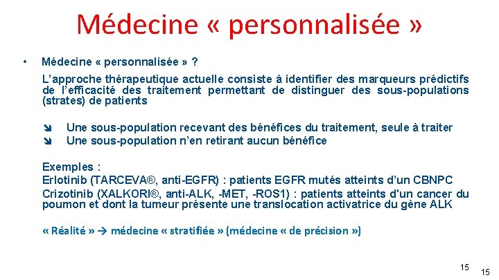 Médecine « personnalisée » • Médecine « personnalisée » ? L’approche thérapeutique actuelle consiste