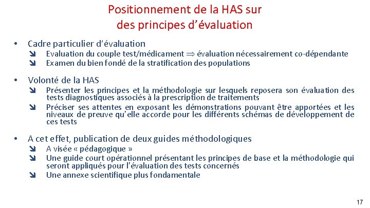 Positionnement de la HAS sur des principes d’évaluation • Cadre particulier d’évaluation • Volonté