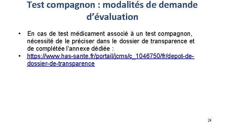 Test compagnon : modalités de demande d’évaluation • • En cas de test médicament