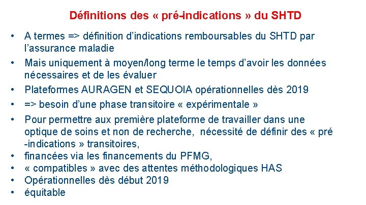 Définitions des « pré-indications » du SHTD • A termes => définition d’indications remboursables
