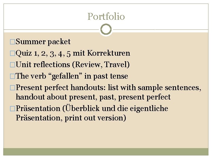 Portfolio �Summer packet �Quiz 1, 2, 3, 4, 5 mit Korrekturen �Unit reflections (Review,