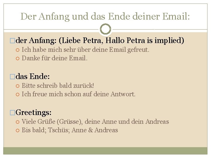 Der Anfang und das Ende deiner Email: �der Anfang: (Liebe Petra, Hallo Petra is