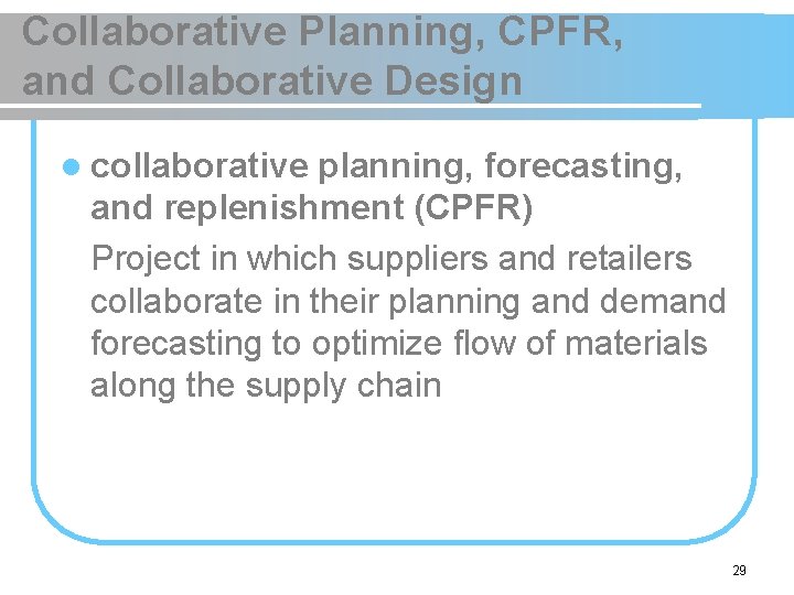 Collaborative Planning, CPFR, and Collaborative Design l collaborative planning, forecasting, and replenishment (CPFR) Project