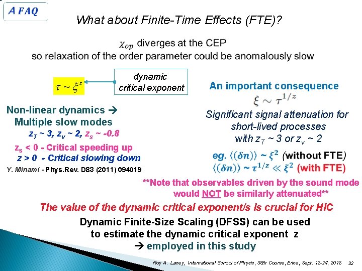 What about Finite-Time Effects (FTE)? dynamic critical exponent Non-linear dynamics Multiple slow modes z.