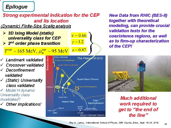Epilogue Strong experimental indication for the CEP and its location (Dynamic) Finite-Size Scalig analysis