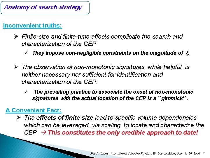 Anatomy of search strategy Inconvenient truths: Ø Finite-size and finite-time effects complicate the search
