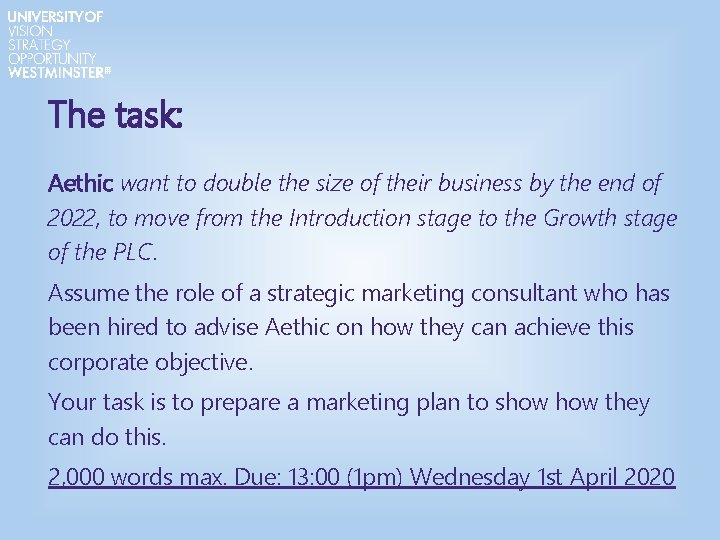 The task: Aethic want to double the size of their business by the end