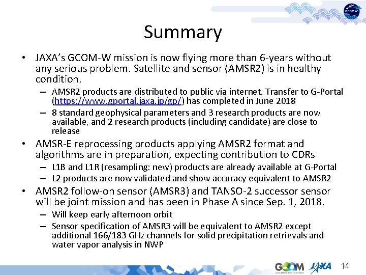 Summary • JAXA’s GCOM-W mission is now flying more than 6 -years without any