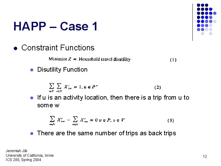 HAPP – Case 1 l Constraint Functions l Disutility Function l If u is