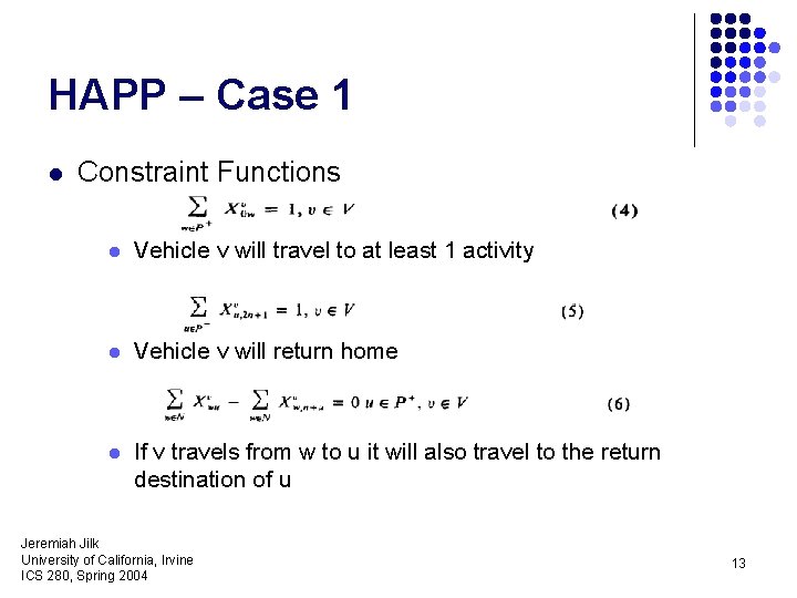 HAPP – Case 1 l Constraint Functions l Vehicle v will travel to at