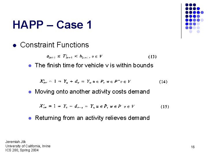 HAPP – Case 1 l Constraint Functions l The finish time for vehicle v