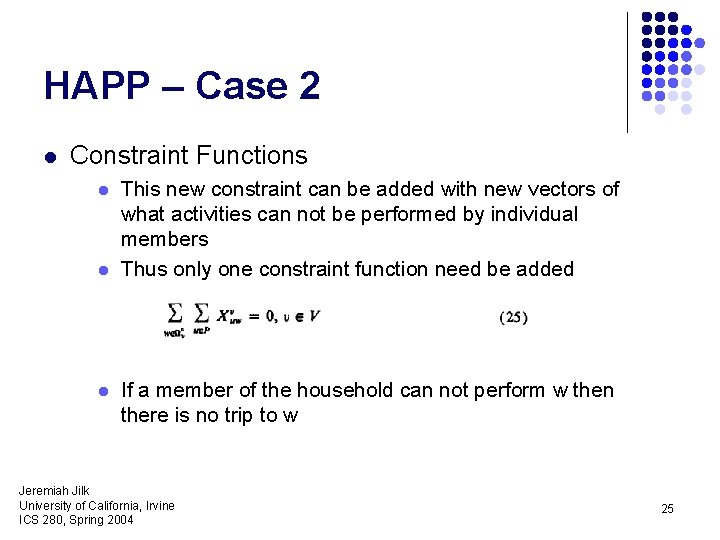 HAPP – Case 2 l Constraint Functions l l l This new constraint can