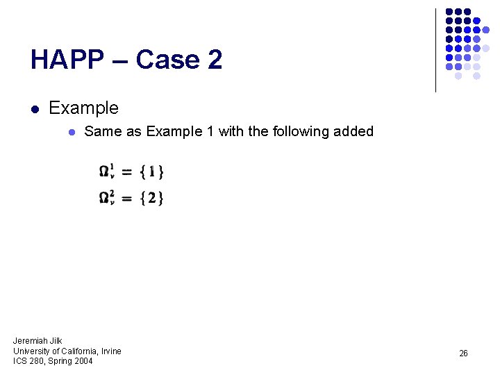 HAPP – Case 2 l Example l Same as Example 1 with the following